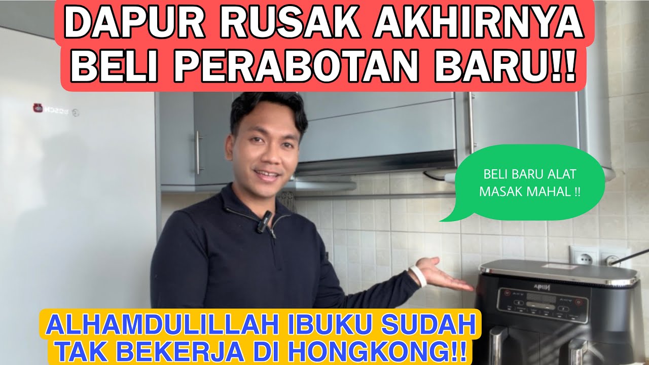 ALHAMDULILLAH IBUKU SUDAH TAK BEKERJA DI HONGKONG !! DAPURKU RUSAK BELI ALAT MASAK BARU !! MAHAL!