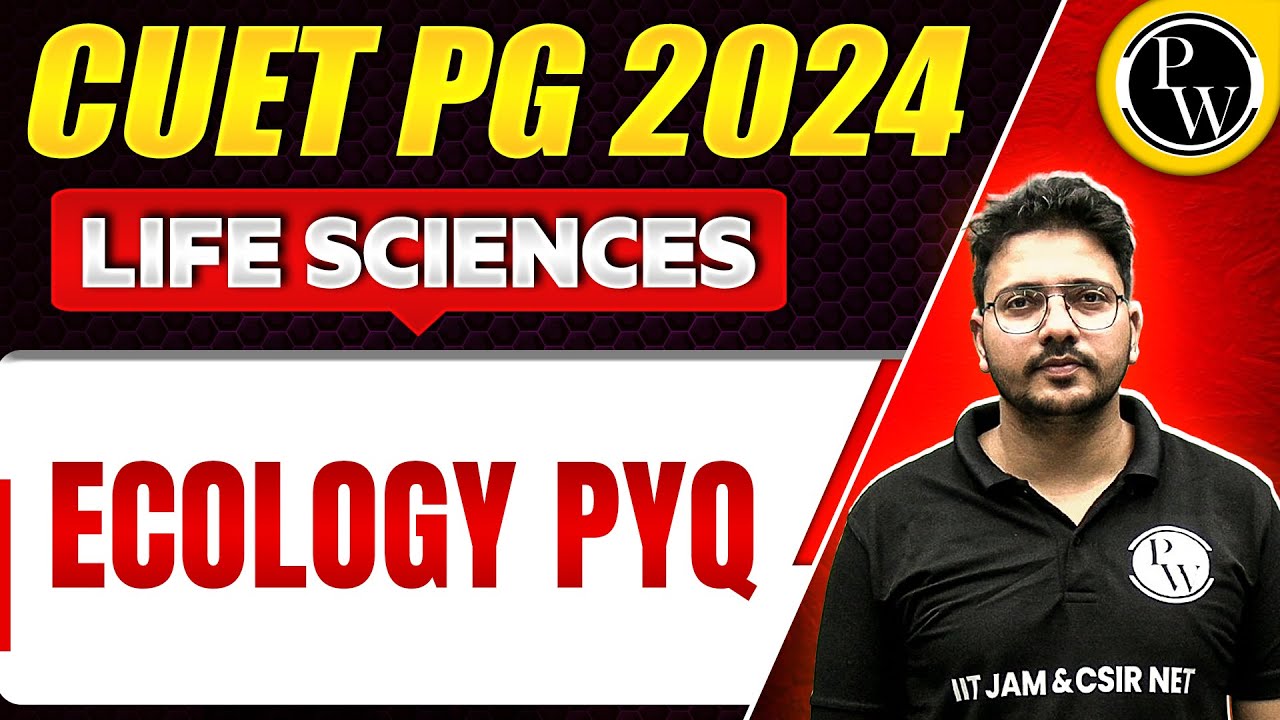 CUET PG & GAT B 2024 : Ecology PYQ and Most Expected Questions || CUET PG Life Sciences 2024