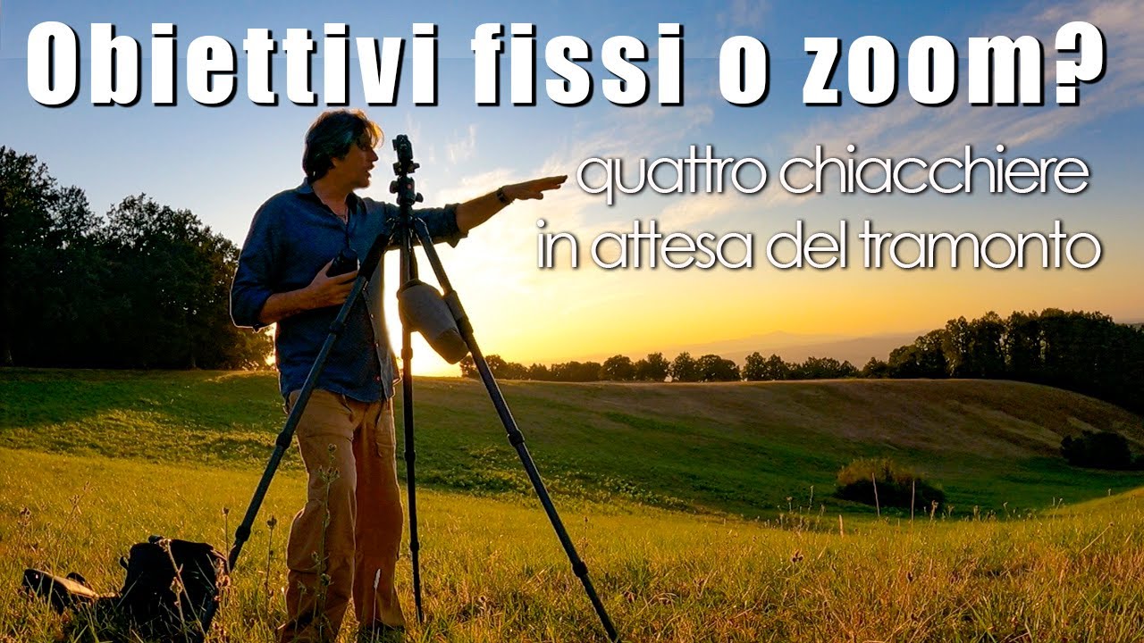 Obiettivi fissi o zoom? Quattro chiacchiere in attesa del tramonto
