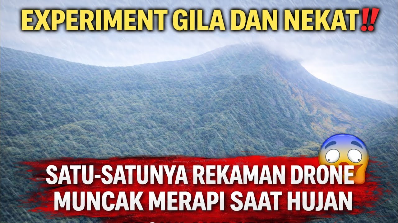 SUPER NEKAT KE PUNCAK MERAPI 😱SATU SATUNYA REKAMAN DRONE KE PUNCAK MERAPI SAAT HUJAN 😱INI AKIBATNYA😳