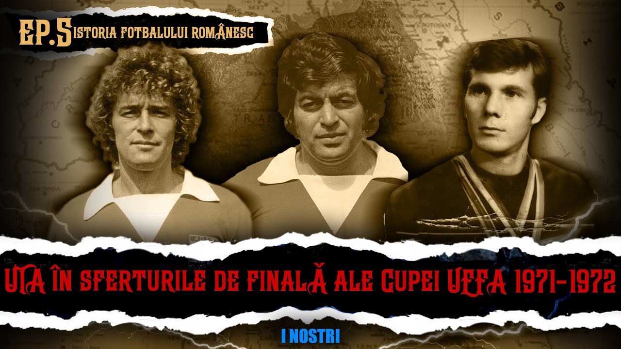 UTA 1971-72 – Marea Performanță a Ardealului în Sferturile Cupei UEFA | Istoria Fotbalului Românesc