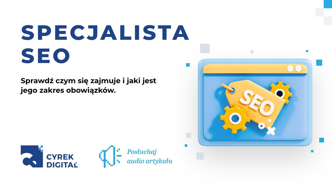 Specjalista SEO &ndash; kim jest i czym się zajmuje?
