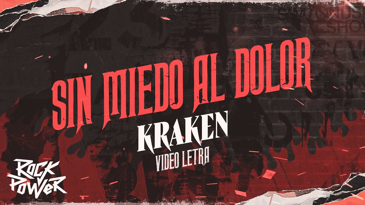 Sin Miedo Al Dolor, Kraken - Video Letra