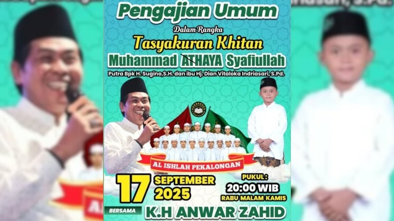 PENGAJIAN UMUM  KH. ANWAR ZAHID  WALIMATUL KHITAN ANANDA MUHAMMAD ATHAYA SYAFIULLAH