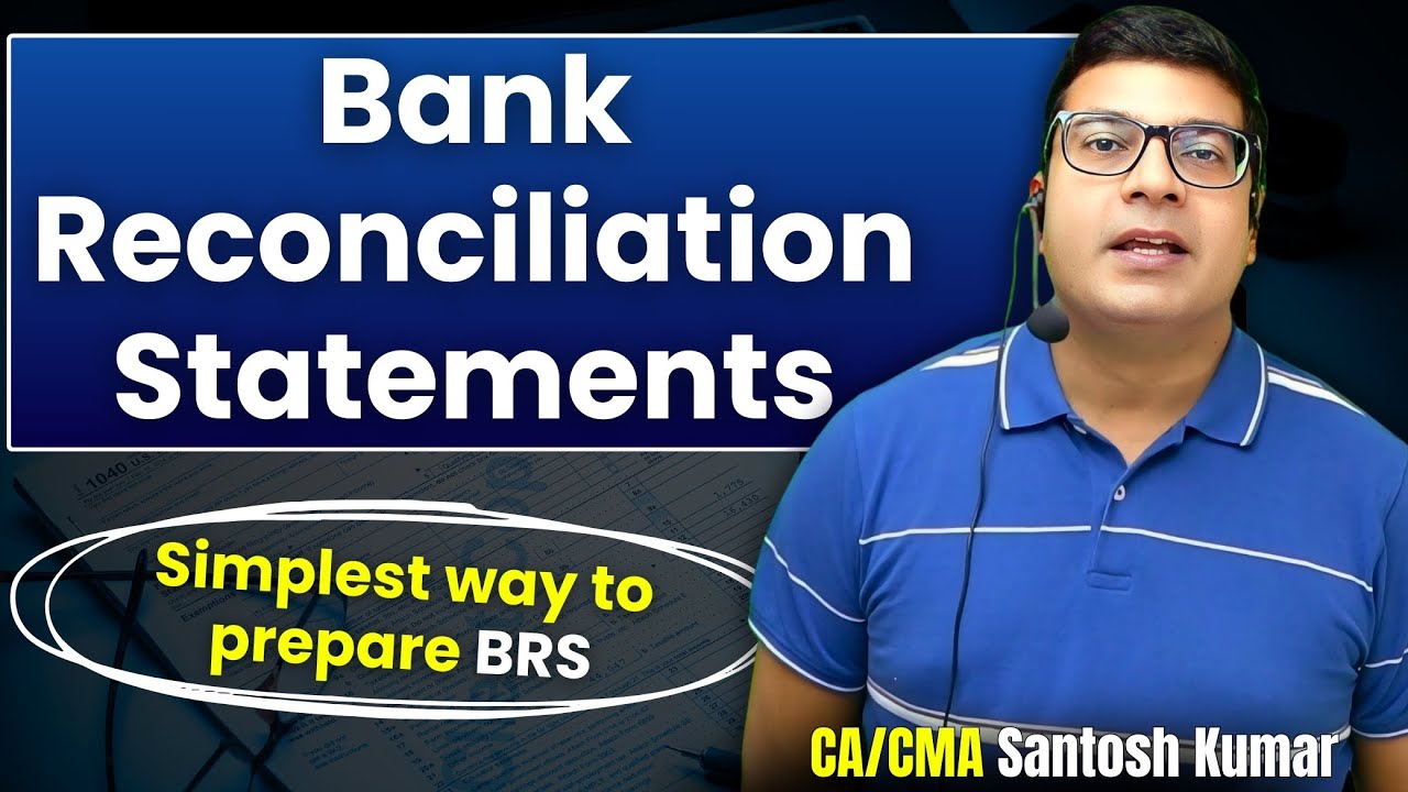 Bank Reconciliation Statements | Complete Concept | By CA/CMA Santosh Kumar