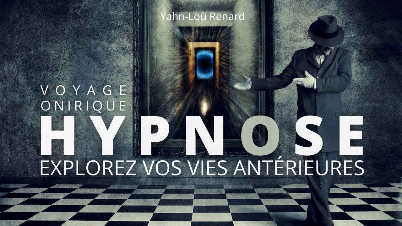 HYPNOSE - Explorez vos vies antérieures - Voyage Onirique