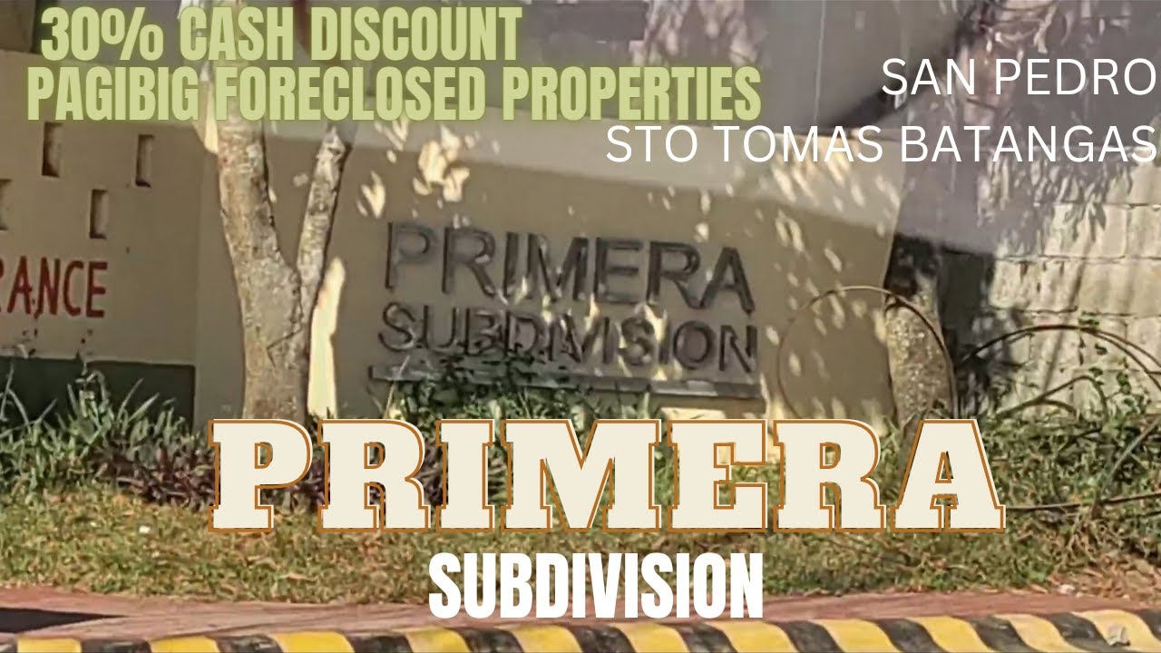 EP 56-UPDATE SA 2 PAGIBIG FORECLOSED PROPERTIES SA PRIMERA STO TOMAS BATANGAS 30% CASH DISCOUNT