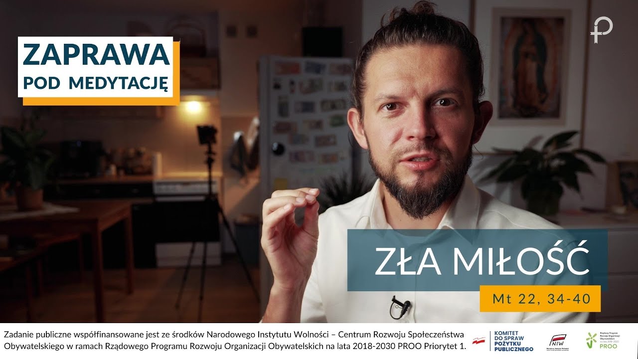 ZAPRAWA [Mt 22, 34-40] ZŁA MIŁOŚĆ