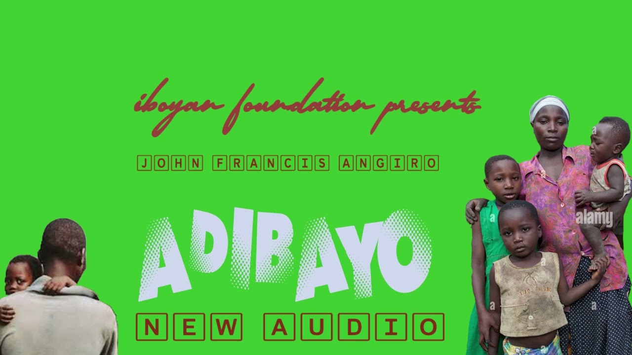 ADIBAYO by Francis angiro iboyan