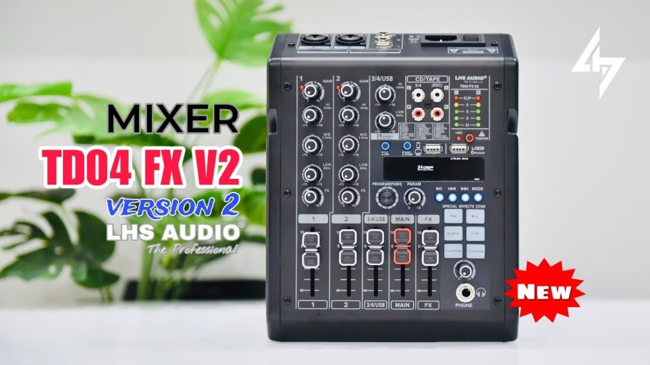 Mở Hộp Mixer TD04 FX V2 (Version 2) Của LHS AUDIO Nâng Cấp 24 Chế Độ Vang Tùy Chỉnh Và Hiệu Ứng Vui