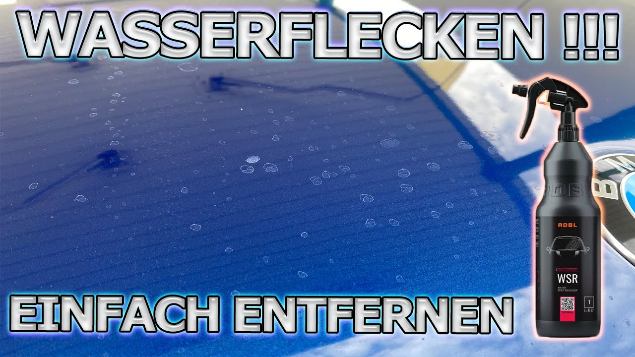 Ein leidiges Thema! Wasserflecken entfernen - Testen wir mal den neuen ADBL WSR Water Spot Remover