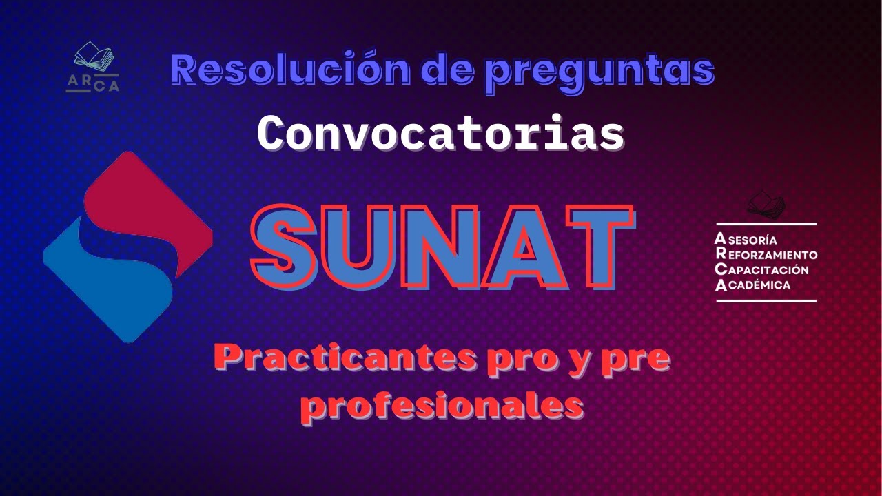 EXAMEN DE CONOCIMIENTO-SUNAT: PRÁCTICAS PRO Y PRE PROFESIONALES