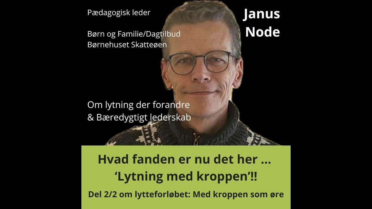 Hvad fanden er nu det her … lytning med kroppen - del 2/2
