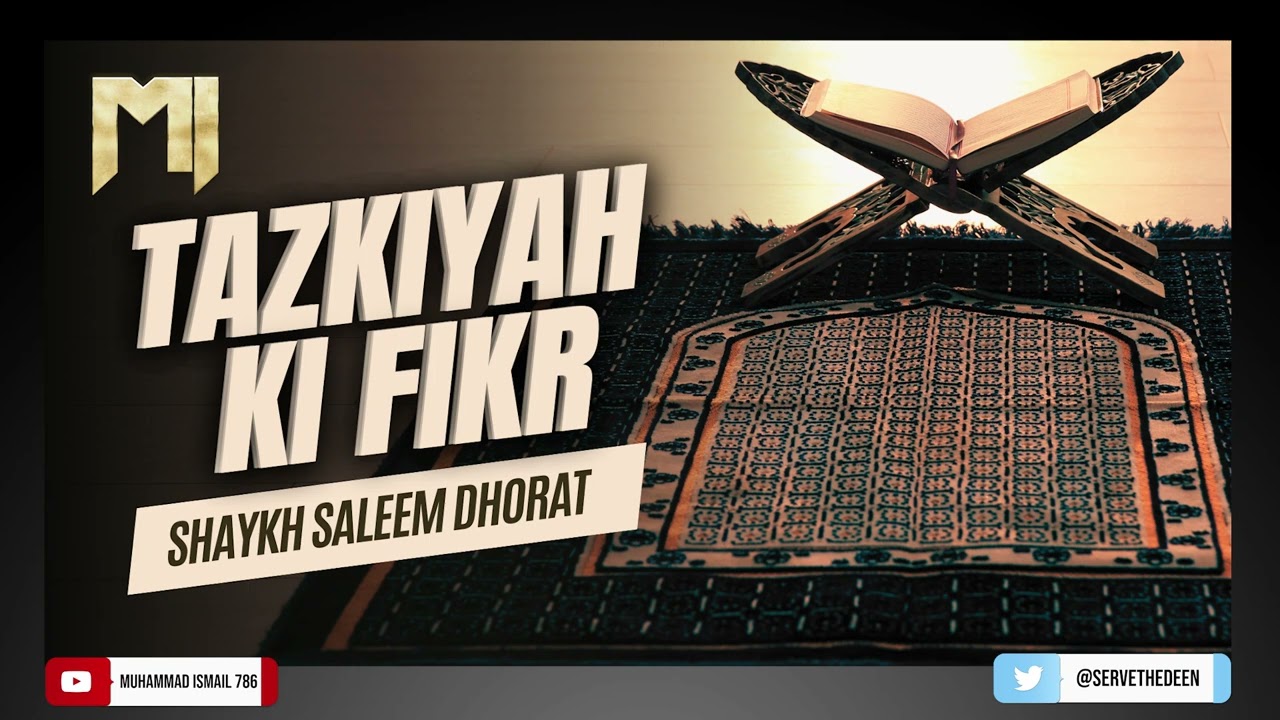 Shaykh Saleem Dhorat D.B - Tazkiyah Ki Fikr