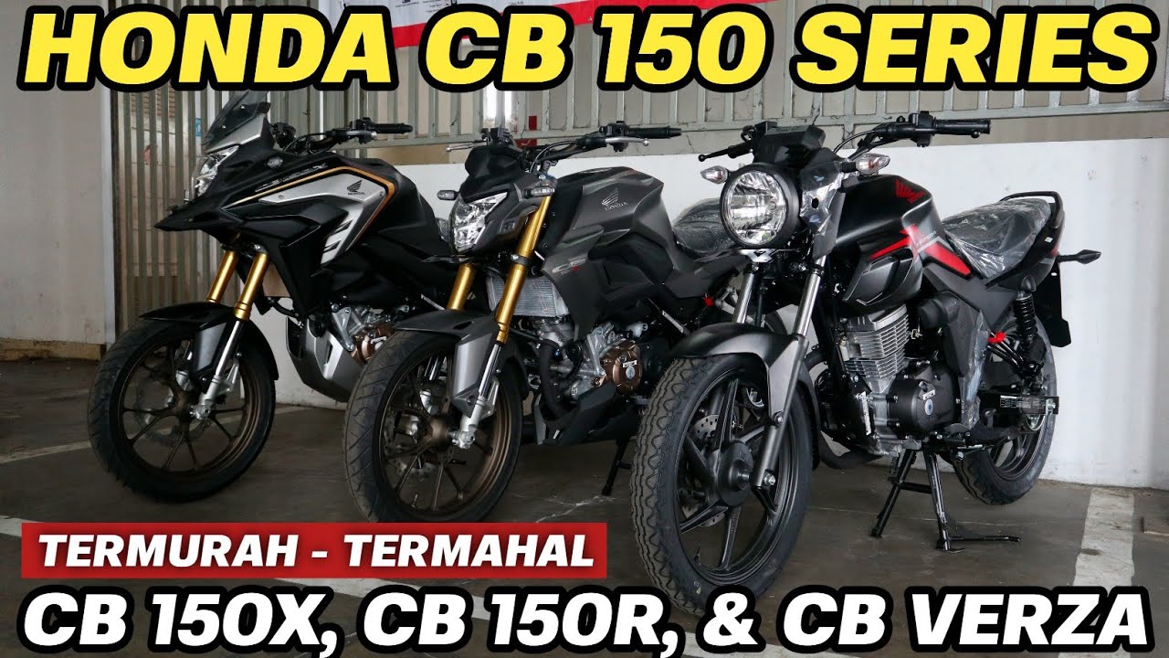 21 JUTA - 33 JUTA‼️HONDA CB 150 SERIES 2023 : CB 150 VERZA, CB 150R, & CB 150X