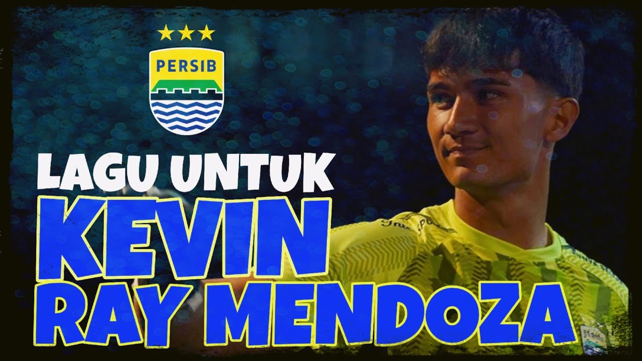 Lagu untuk KEVIN RAY MENDOZA (Persib Bandung)
