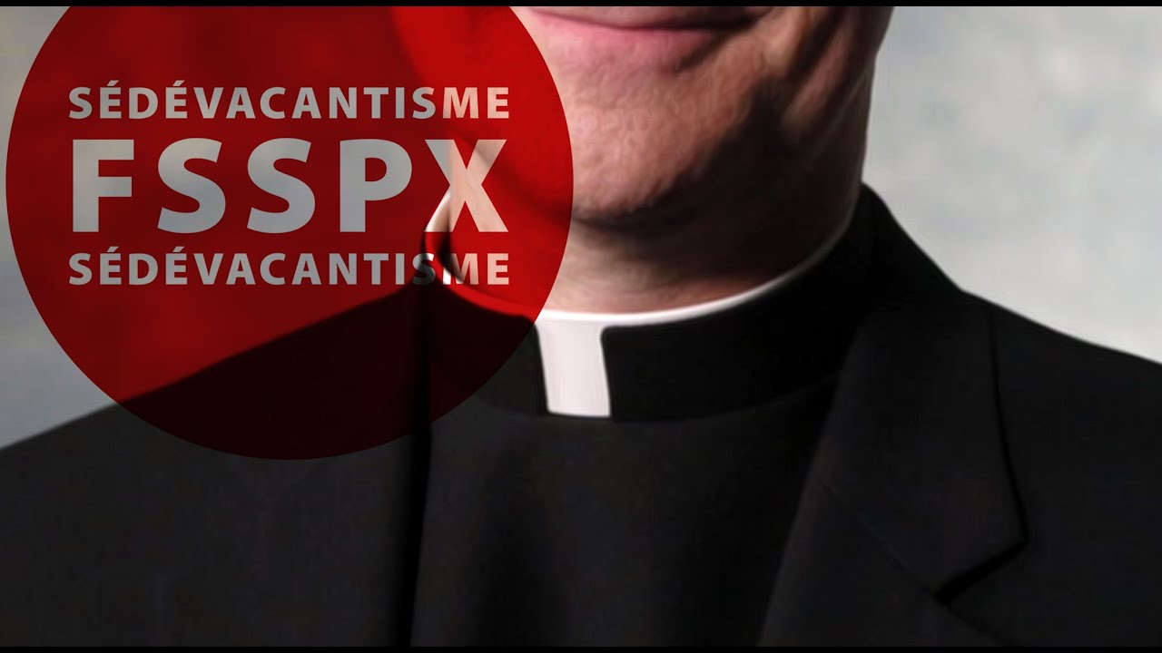 L'interdiction pour les prêtres de la FSSPX d'être sédévacantistes