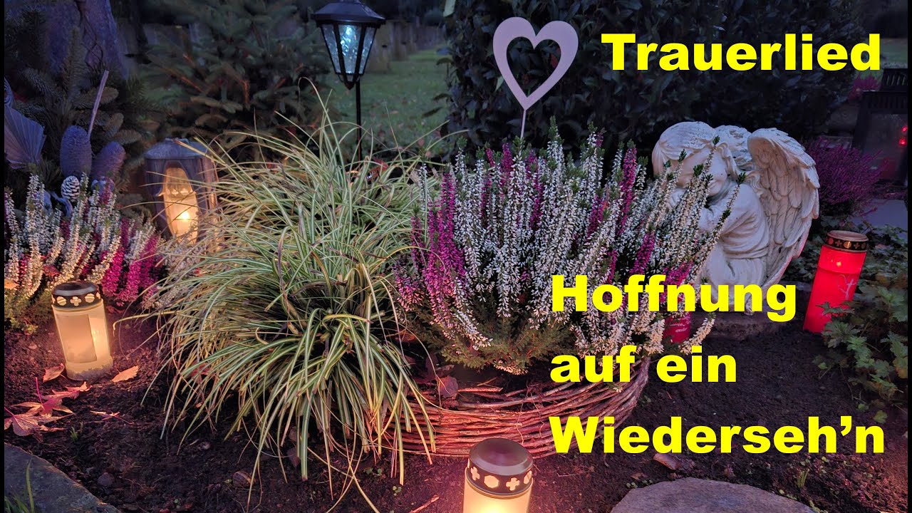 Hoffnung auf ein Wiederseh’n – Allerseelen - Trauerlied