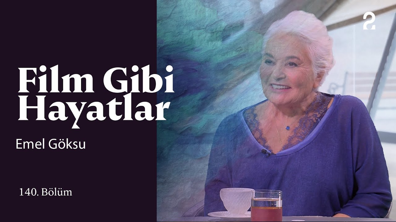 Emel Göksu | Hülya Koçyiğit ile Film Gibi Hayatlar | 140. Bölüm 