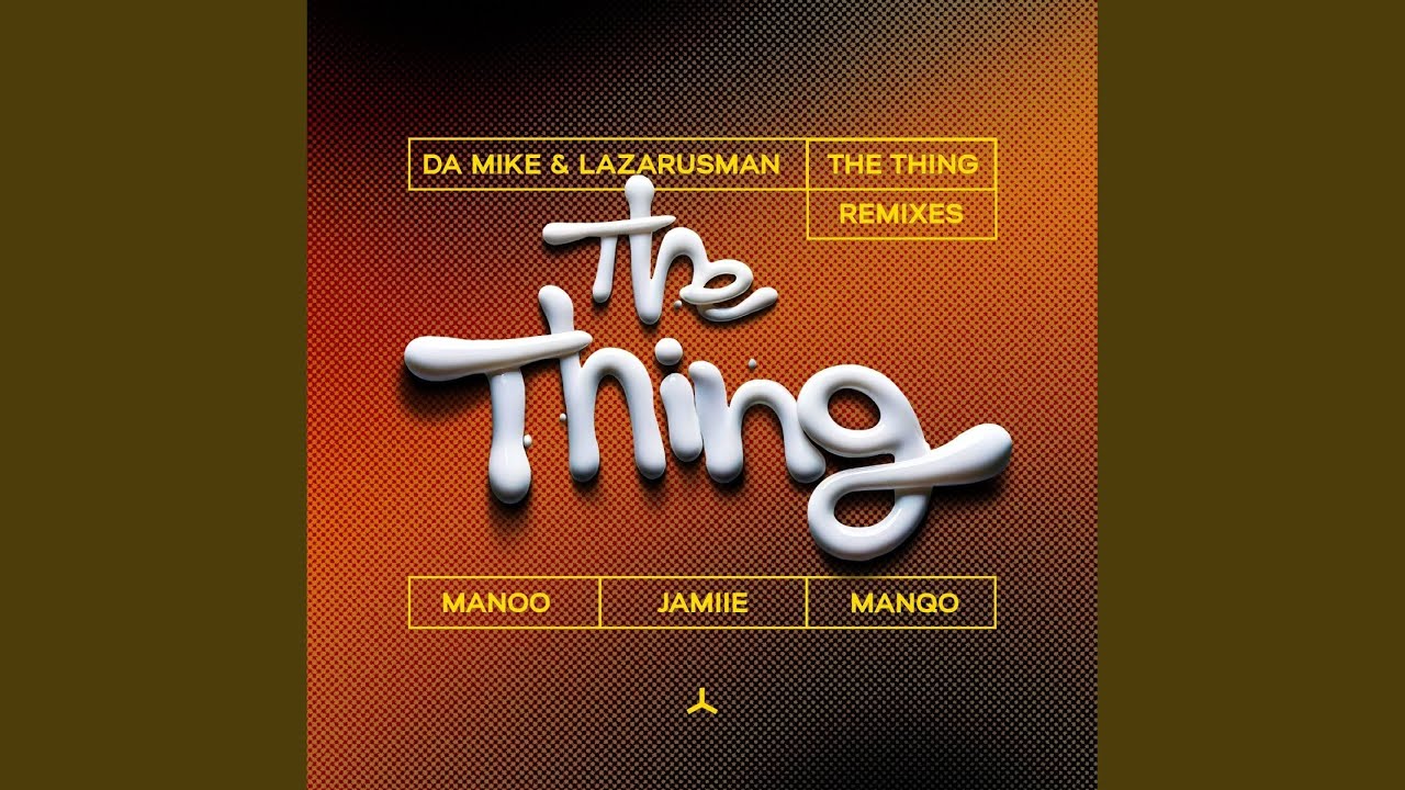 The Thing (Manoo Remix / Additional Music by Bacanito)