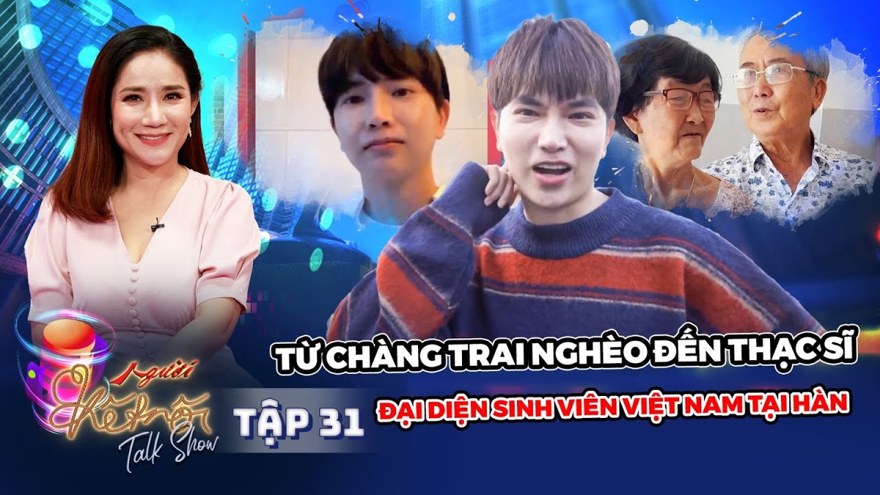 Người Kết Nối - 31 | Youtuber JANG HONGAN - Hotboy B&ocirc;n Ba Xứ H&agrave;n Lập Nghiệp Khiến Fan KPOP Rụng Tim