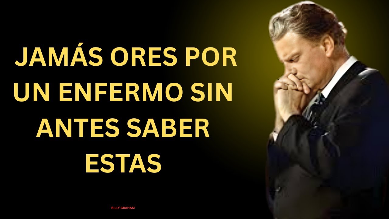 JAMÁS ORES POR UN ENFERMO SIN ANTES SABER ESTAS