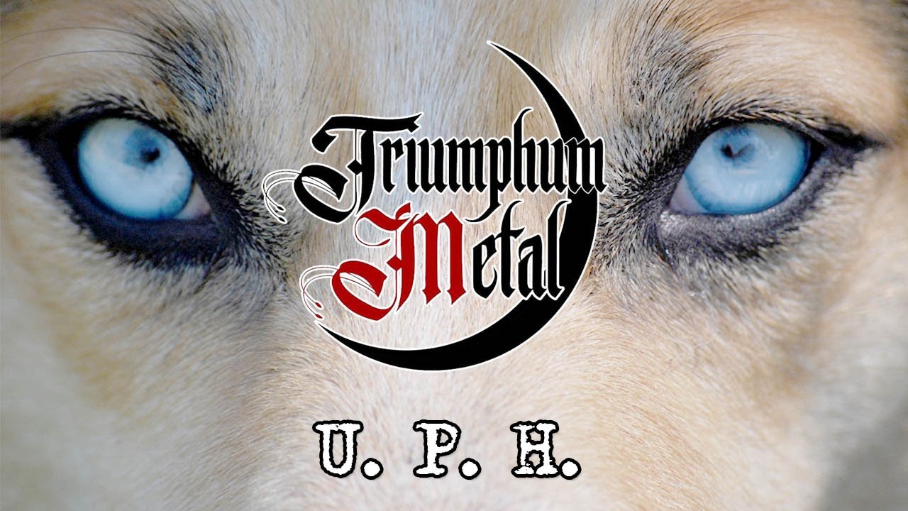 U.P.H. - Triumphum Metal