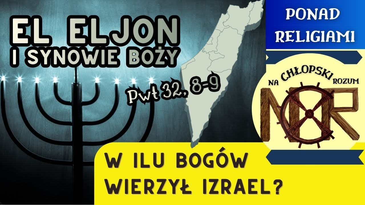 El Eljon i Synowie Boży. W ilu bog&oacute;w wierzył Izrael? NCR