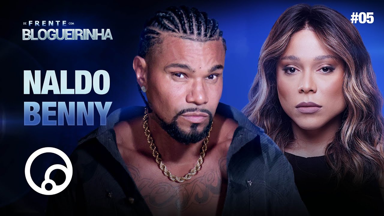 DE FRENTE COM BLOGUEIRINHA: NALDO BENNY - T4EP5 | @DiaTV