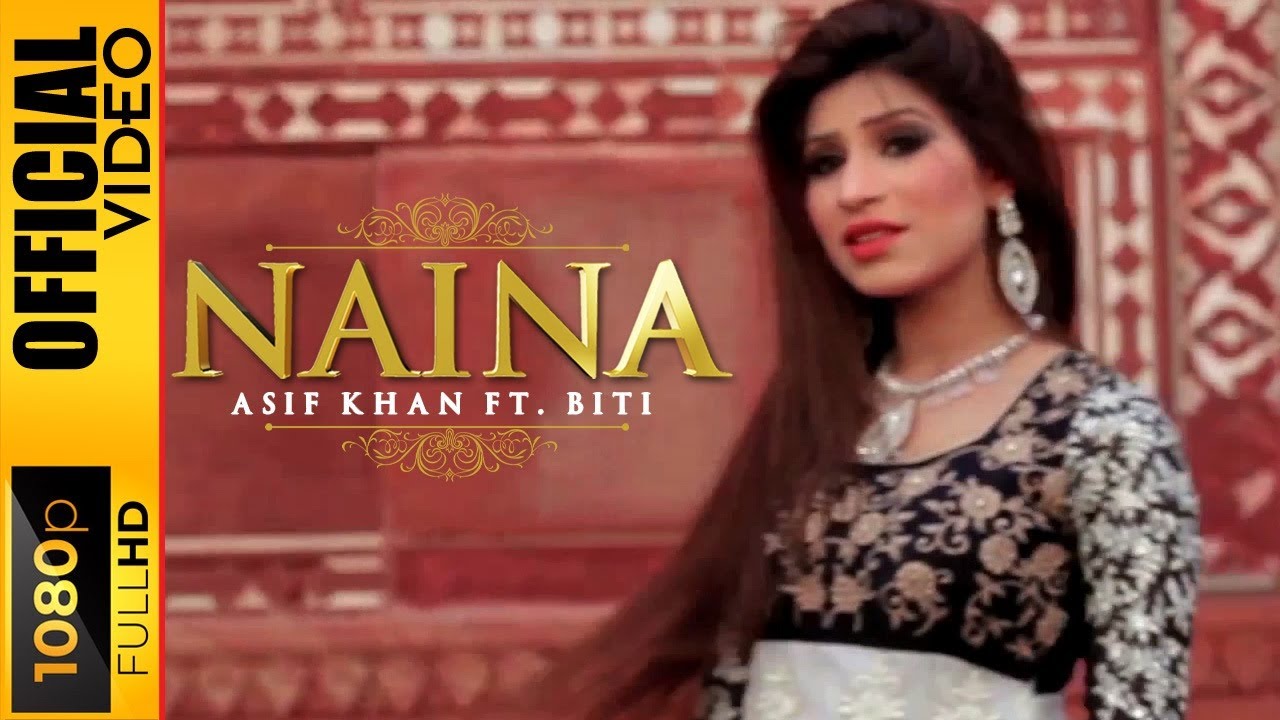 NAINA - ASIF KHAN FT. BITI - OFFICIAL VIDEO