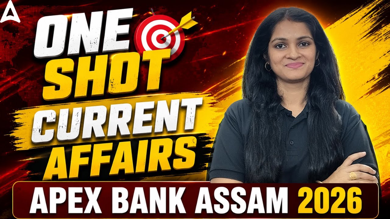 ONE SHOT CURRENT AFFAIRS For APEX BANK ASSAM 2026 | By Sumita Maam