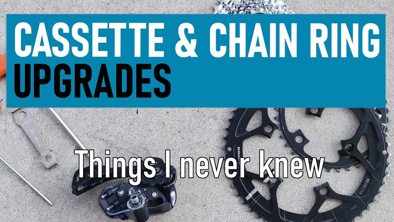 Bicycle Cassette & Chain Ring Upgrades