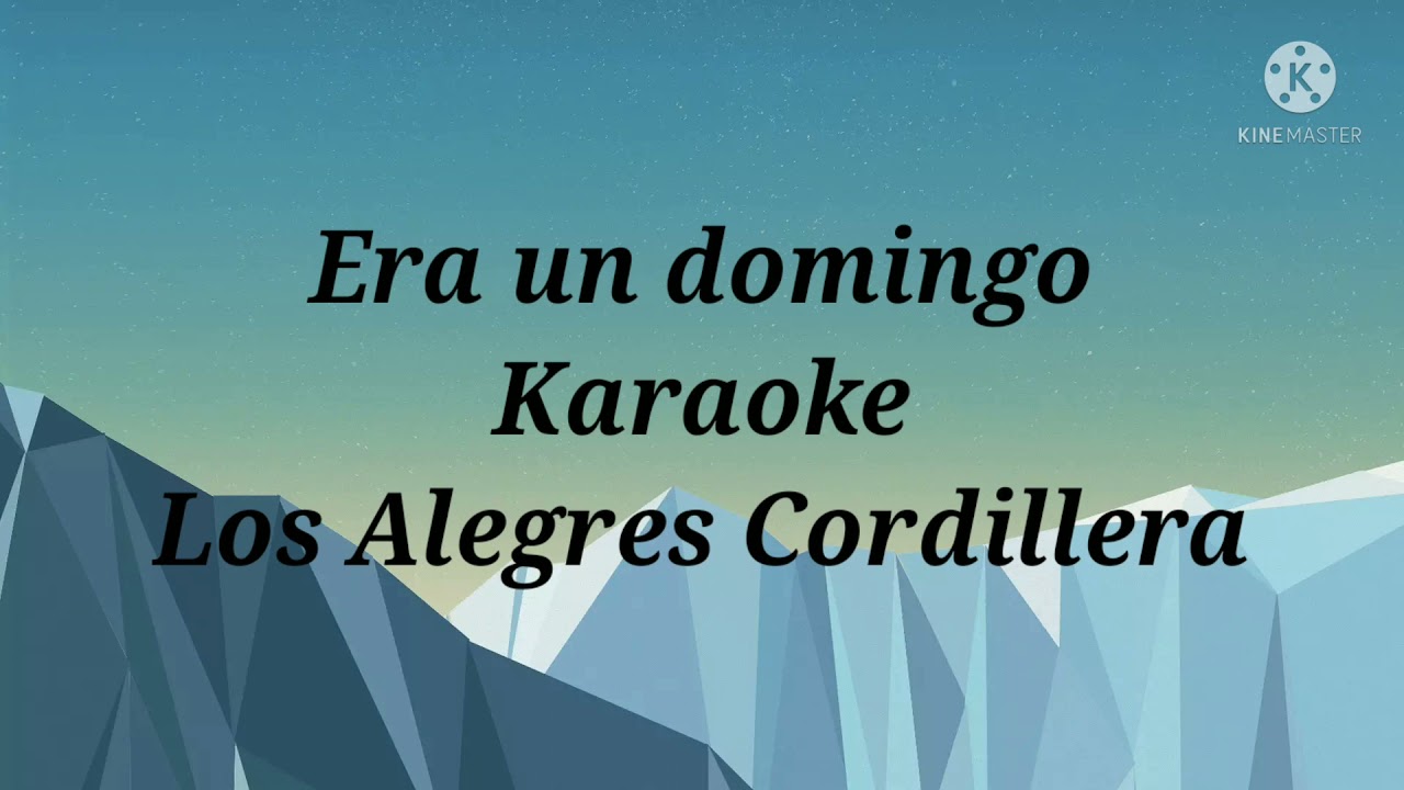 ERA UN DOMINGO LOS ALEGRES CORDILLERA KARAOKE