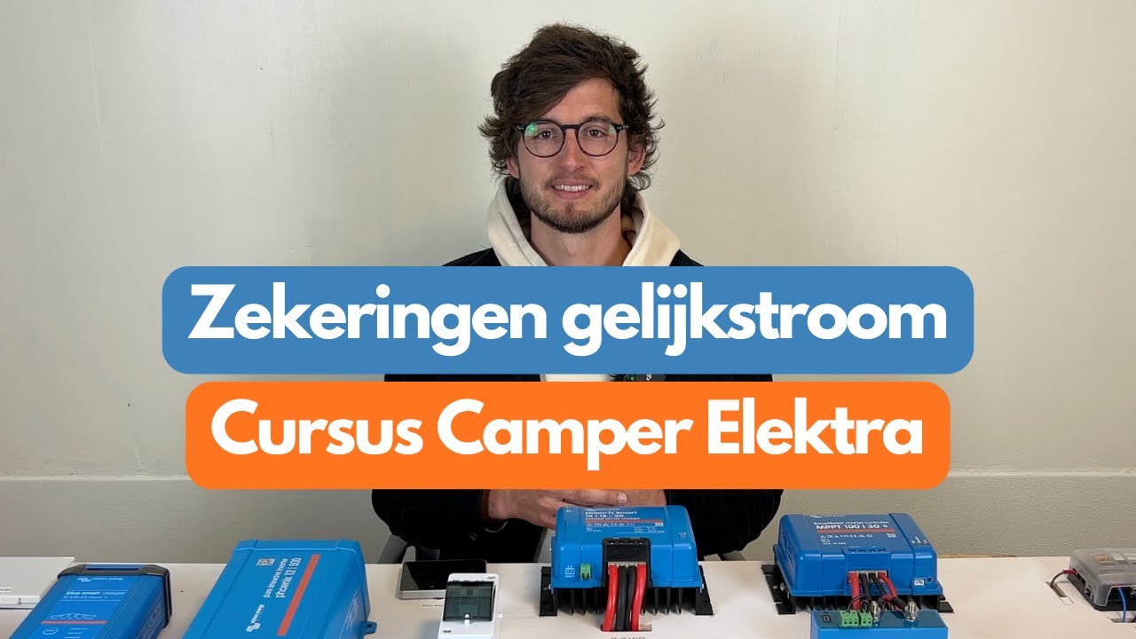 Gelijkstroom Zekeringen voor in de Camper (Les 20)
