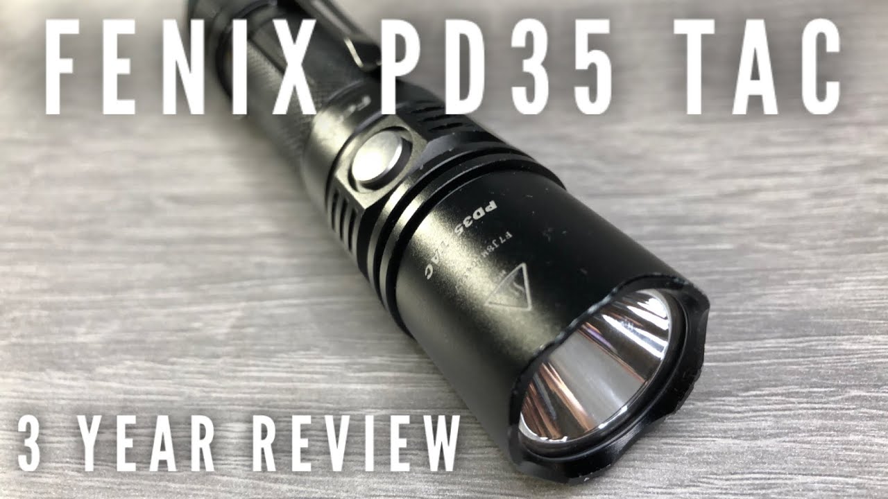 Fenix PD35 TAC Flashlight 3 Year Review