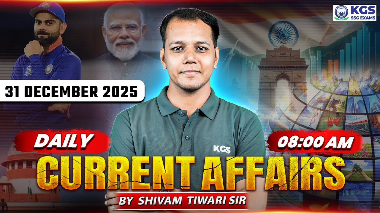 31 December Daily Current Affairs 2025 | Current Affairs for SSC Exams 2025 | By Shivam Tiwari Sir