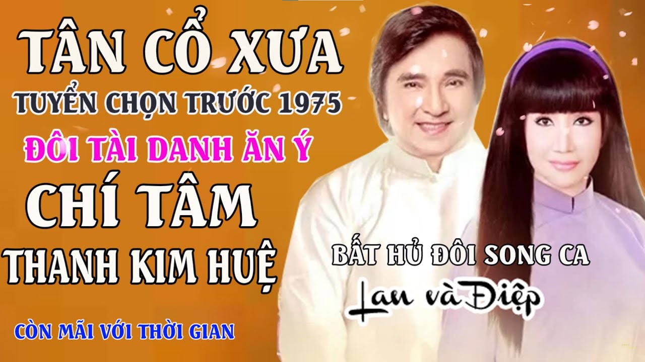 Tân Cổ Xưa - Tân Cổ Giao Duyên Nghe Là Nghiện - Danh Ca Nổi Tiếng Chí Tâm, Thanh Kim Huệ #NgheLàNgủ