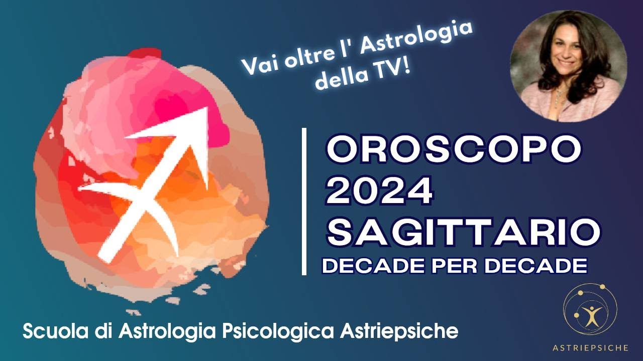 OROSCOPO 2024 PER IL SAGITTARIO  - strategie per vivere meglio il 2024