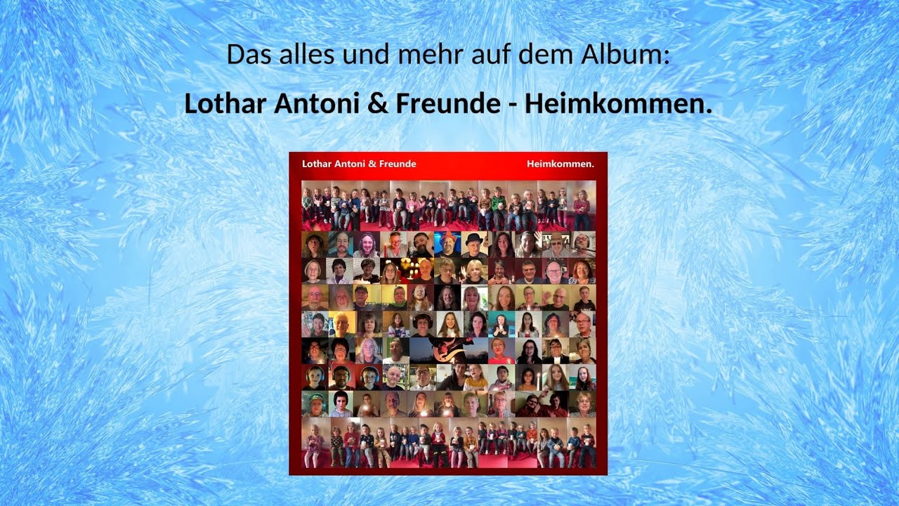 Lothar Antoni & Freunde - Heimkommen (CD-Ausschnitte)