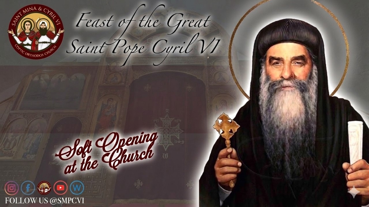 Feast of Saint Pope Cyril VI Liturgy - March 9 2026 - Saint Mina & Pope Cyril VI COC