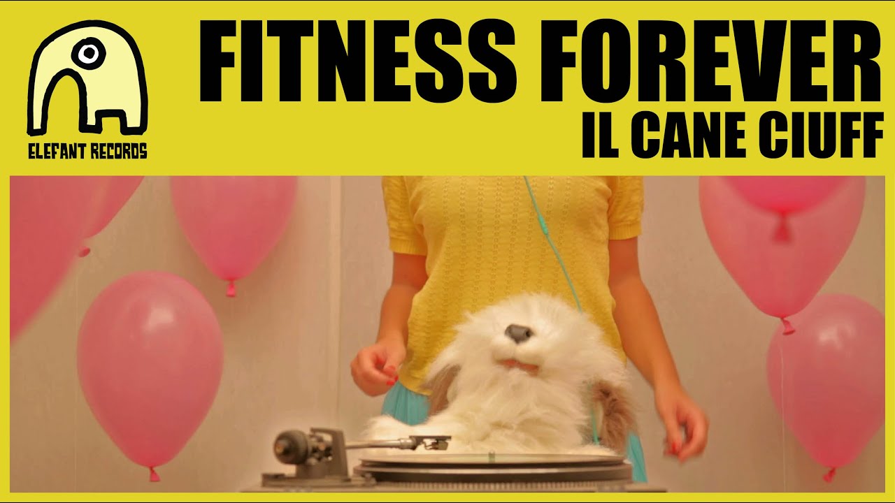 FITNESS FOREVER - Il Cane Ciuff [Official]