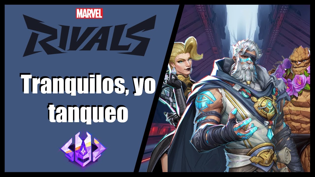 Tranquilos, yo tanqueo | Marvel Rivals T5.5