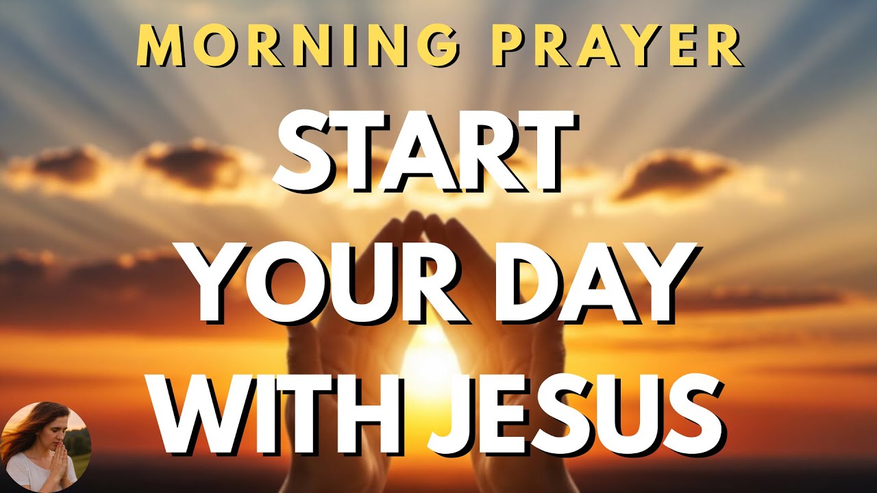 Morning Prayer With The LORD’S PRAYER | A POWERFUL PRAYER To Start Your Day With GOD