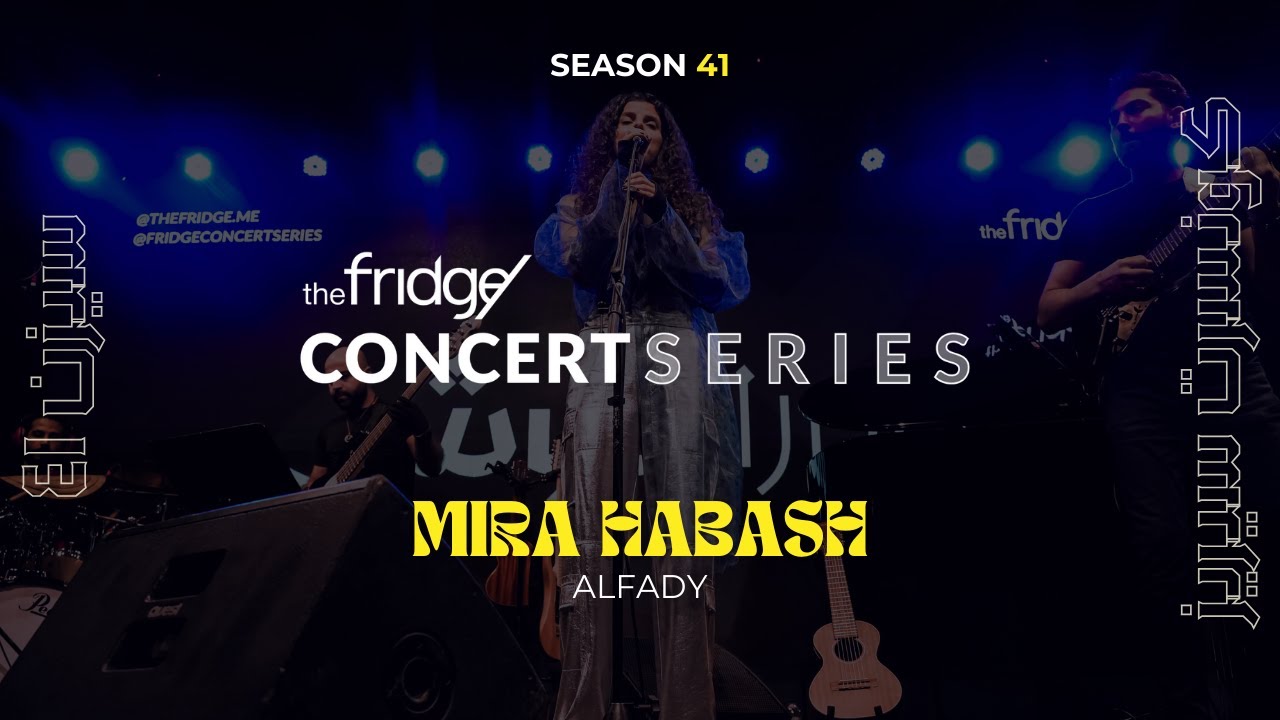 MIRA HABASH - ALFADY (Live at The Fridge Concert Series Season 41)