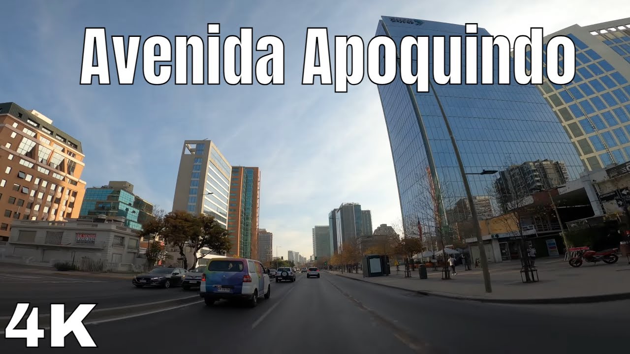 Avenida Apoquindo, Las Condes - Santiago de Chile 4K