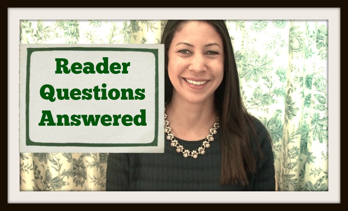 Reader Questions Answered