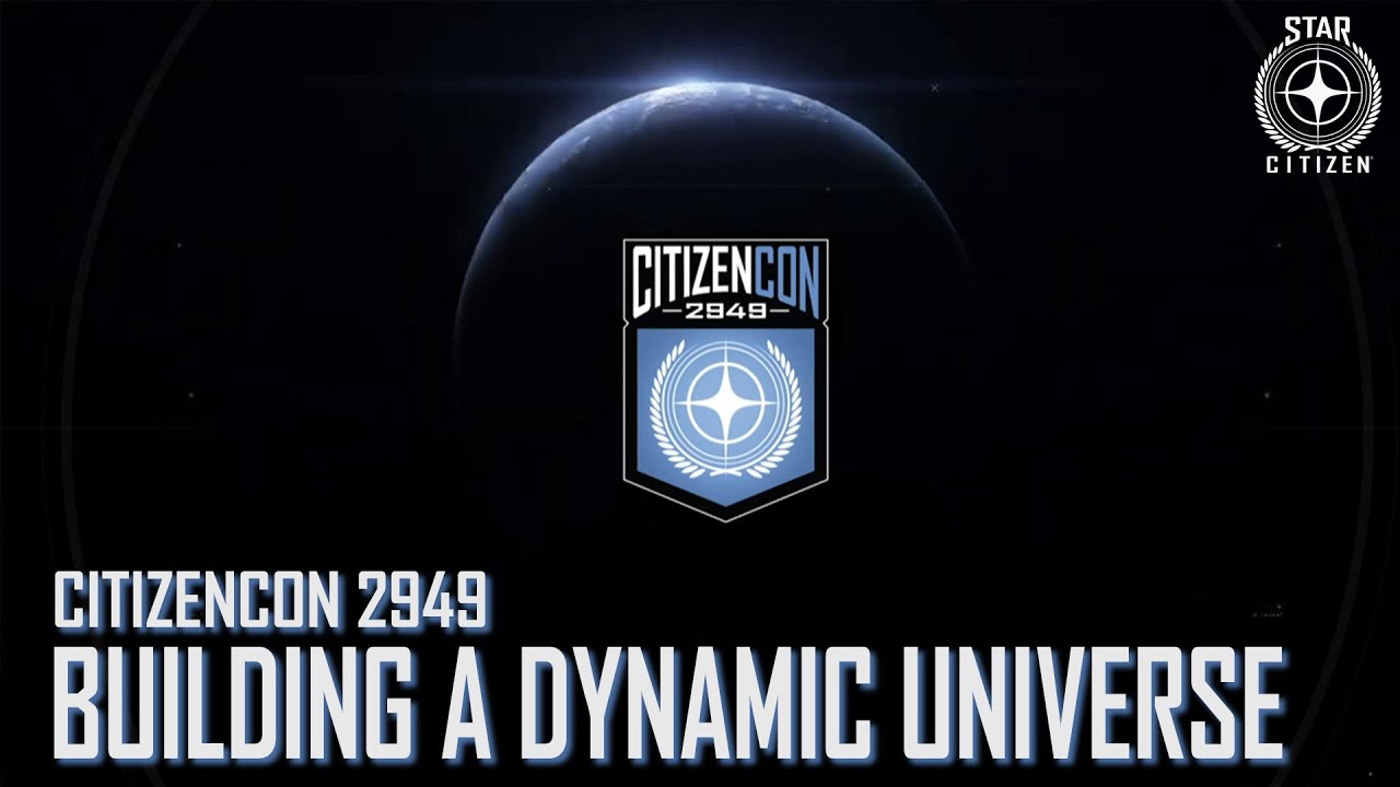 Star Citizen: CitizenCon 2949 - Building a Dynamic Universe
