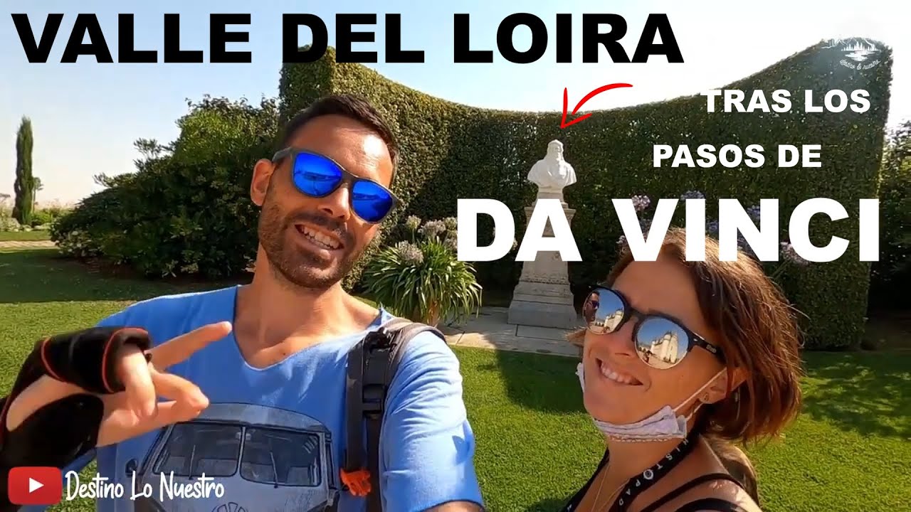EL VALLE DEL LOIRA EN AUTOCARAVANA (2): TRAS LOS PASOS DE LEONARDO DA VINCI 🌐