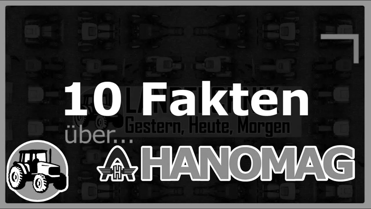 10 Fakten über... Hanomag 🚜 | Neue Rubrik! 🌱 Lost Episode - Ohne Kommentar