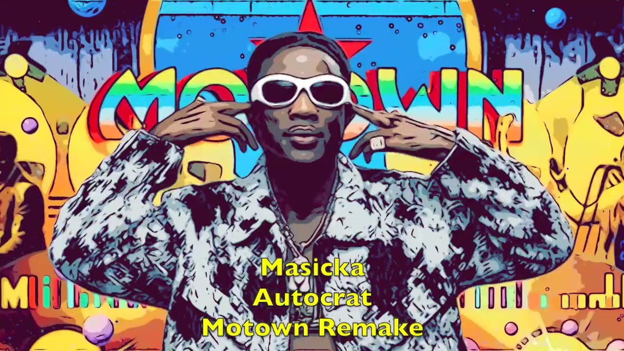 Masicka - Autocrat - Motown Remake